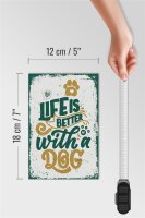 Holzschild Spruch Life is better with a Dog Dekoration 12x18 cm