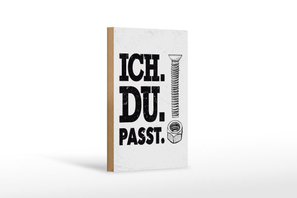 Holzschild Spruch Ich Du Passt Schraube Mutter 12x18 cm