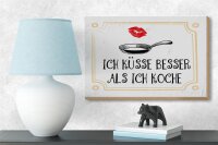 Holzschild Spruch Ich küsse besser als ich koche 18x12 cm