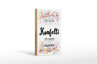 Holzschild Spruch Du musst dir schon selbst Konfetti 12x18 cm