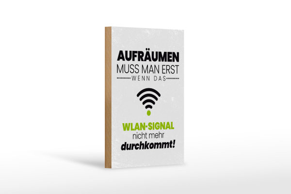 Holzschild Spruch Aufräumen erst wenn WLAN nicht 12x18 cm