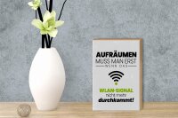 Holzschild Spruch Aufräumen erst wenn WLAN nicht 12x18 cm