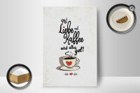 Holzschild Spruch Mit Liebe und Kaffee alles gut 12x18 cm