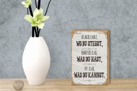 Holzschild Spruch Starte dort wo du stehst, benutze 12x18 cm