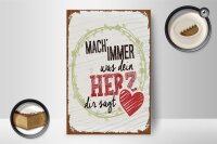 Holzschild Spruch Mach immer was dein Herz dir sagt 12x18 cm