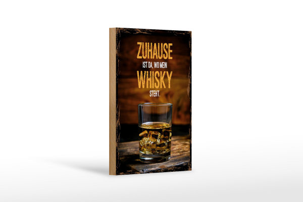 Holzschild Spruch Zuhause ist da wo mein Whisky 12x18 cm Dekoration
