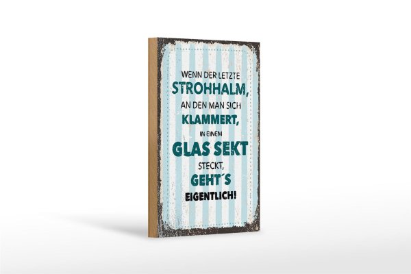 Holzschild Spruch Wenn der letzte Strohhalm an 12x18 cm Dekoration