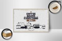 Holzschild Spruch Kaffee Coffee everything better 18x12 cm