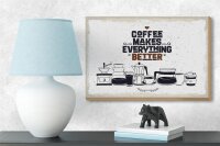 Holzschild Spruch Kaffee Coffee everything better 18x12 cm