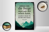 Holzschild Spruch Erklimme nicht die Berge sondern 12x18 cm