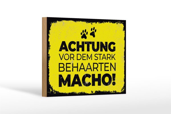 Holzschild Hund Achtung vor stark behaarten MACHO 18x12 cm