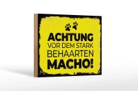 Holzschild Hund Achtung vor stark behaarten MACHO 18x12 cm