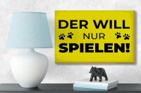 Holzschild Hundeschild Hund will nur spielen 18x12 cm Dekoration