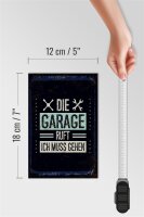 Holzschild Spruch Die Garage ruft ich muss gehen 12x18 cm