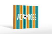 Holzschild Spruch Hund Wel love Dogs 18x12 cm Geschenk...