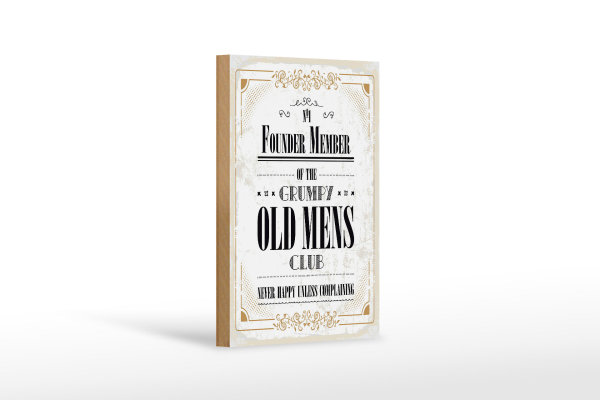 Holzschild Spruch Männer old mens Club Never Happy 12x18 cm