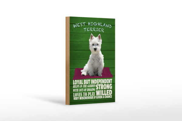 Holzschild Spruch 12x18cm West Highland Terrier Hund loyal