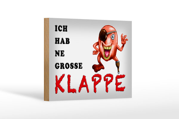 Holzschild Spruch 18x12cm ich habe ne grosse Klappe