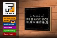 Holzschild Spruch 18x12 cm ich brauche noch Hilfe im Haushalt Dekoration