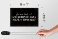 Holzschild Spruch 18x12 cm ich brauche noch Hilfe im Haushalt Dekoration