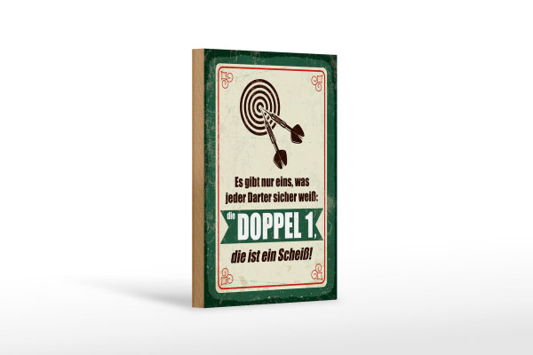 Holzschild Spruch 12x18 cm jeder Darter weiß die Doppel 1 ist Scheiß