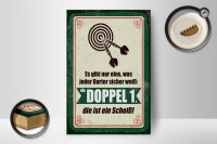 Holzschild Spruch 12x18 cm jeder Darter weiß die Doppel 1 ist Scheiß
