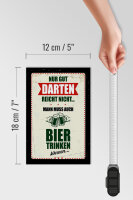 Holzschild Spruch 12x18 cm Nur gut Darten reicht nicht muss Bier trinken