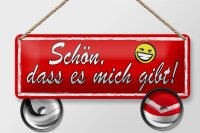 Blechschild Spruch 27x10cm Schön dass es mich gibt...