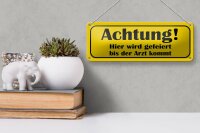 Blechschild Spruch 27x10cm gefeiert bis Arzt kommt Dekoration