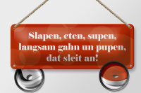 Blechschild Spruch 27x10cm Slapen eten supen langsam gahn Dekoration