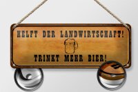 Blechschild Spruch 27x10cm helft Landwirtschaft trinkt Bier Dekoration