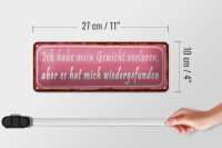Blechschild Spruch 27x10cm Gewicht hat mich wiedergefunden Dekoration