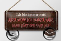 Blechschild Spruch 27x10cm ich nett aber wenn ich Hunger Dekoration