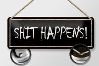 Blechschild Spruch 27x10cm shit happens Dekoration