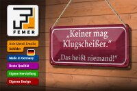 Blechschild Spruch 27x10cm keiner mag Klugscheißer Dekoration