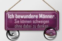 Blechschild Spruch 27x10cm Männer können schweigen ohne denken