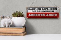 Blechschild Spruch 27x10cm Rauchen gefährdet Gesundheit Dekoration