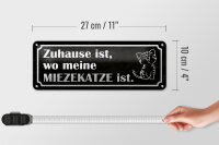 Blechschild Spruch 27x10cm Zuhause wo meine Miezekatze ist Dekoration