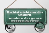 Blechschild Spruch 27x10cm du bist nicht nur der Hammer Dekoration
