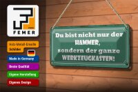 Blechschild Spruch 27x10cm du bist nicht nur der Hammer Dekoration