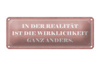 Blechschild Spruch 27x10cm Realität Wirklichkeit anders Dekoration