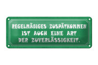 Blechschild Spruch 27x10cm Zuspätkommen Art Zuverlässigkeit Dekoration