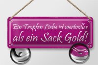 Blechschild Spruch 27x10cm ein Tropfen Liebe wertvoller als Dekoration