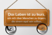 Blechschild Spruch 27x10cm Leben zu kurz um sich zu ärgern Dekoration