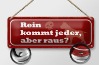 Blechschild Spruch 27x10cm Hund rein kommt jeder aber raus Dekoration