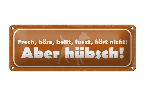 Blechschild Spruch 27x10cm Hund frech bellt aber hübsch Dekoration