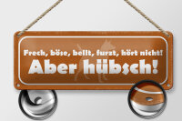 Blechschild Spruch 27x10cm Hund frech bellt aber hübsch Dekoration