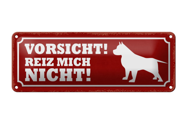 Blechschild Hinweis 27x10cm Hund Vorsicht reiz mich nicht Dekoration