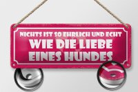 Blechschild Spruch 27x10cm Liebe eines Hundes ehrlich echt Dekoration