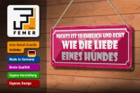 Blechschild Spruch 27x10cm Liebe eines Hundes ehrlich echt Dekoration